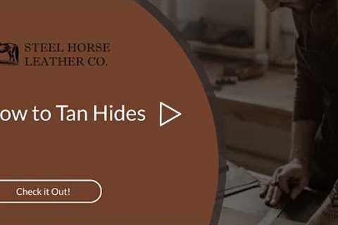 How to Tan Hides