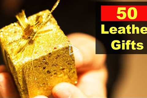 50 Leather Gift Ideas | DIY & Handmade Leather Gifts | Birthday Gifts Made of Leather for Men,..