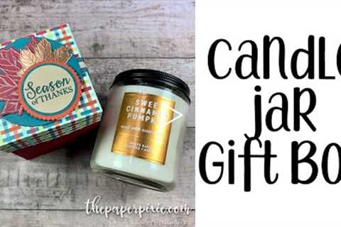 How to Make a Candle Jar Gift Box Tutorial