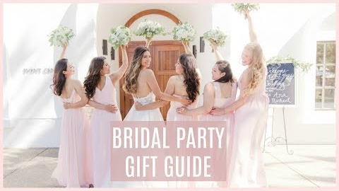 Bridal Party Gift Guide!
