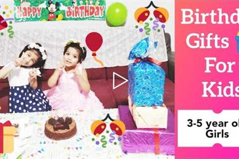 Unboxing Birthday Gifts of 3 Year Baby Girl|Birthday Gift Ideas for Baby Girls (3-5 year old )