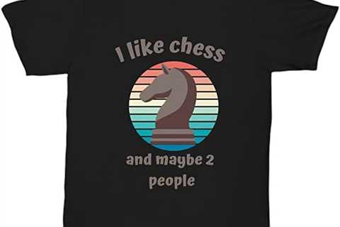Amazon.com: Unisex Tee Chess Lovers I Like Chess and Maybe 2 People GB SP Great Present for Your..