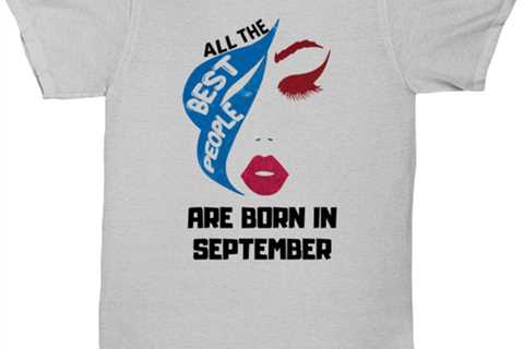 All the best people are born in  SEPTEMBER ash Unisex Tee, Funny birthday
