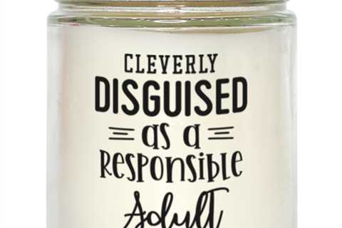 Cleverly Disguised As A Responsible Adult,  vanilla candle. Model 60050