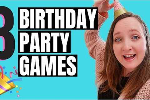 3 Birthday Party Game Ideas