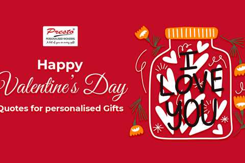 Best Quotes on Personalised Valentine’s Day Gifts