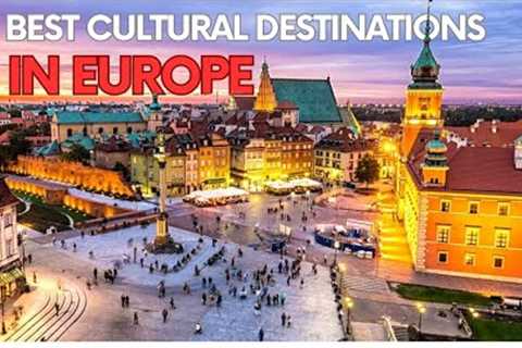 BEST CULTURAL DESTINATIONS IN EUROPE | Top 10 Places to visit in Europe | 10 Cultural Destination