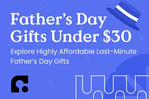 Father’s Day Sale 2023 – Last-Minute Gifts Under $30