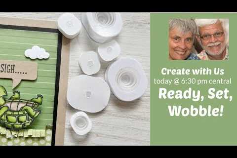 Create with Us/Wobble Cards 101: Fast and Fun DIY Cards that Impress!