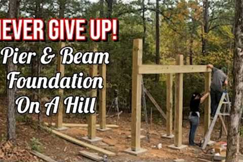 We FINALLY Got It Right! | Pier and Beam Foundation On A Hill Building Tree House on Cabin Homestead