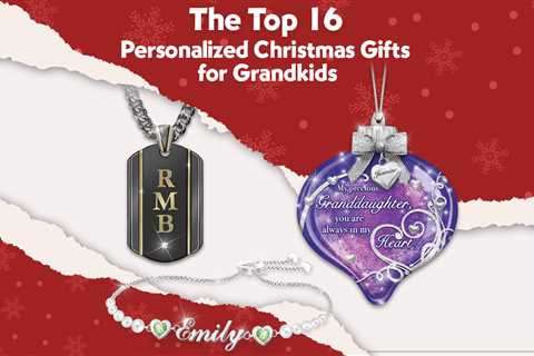 The Top 16 Personalized Christmas Gifts for Grandkids (Updated 2023)