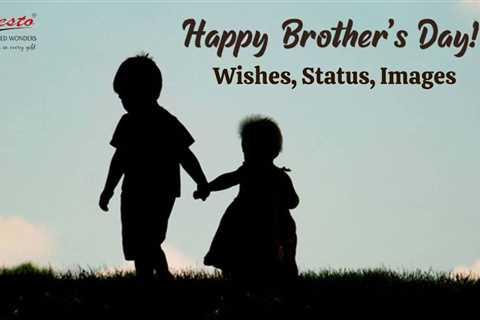 Celebrating Brotherhood: With Heart-Touching Wish Quotes for Brothers Day