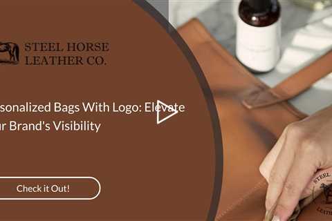 Personalized Bags With Logo: Elevate Your Brand's Visibility