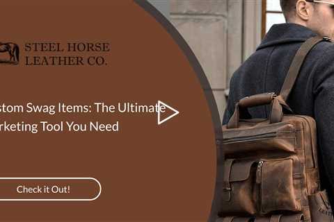 Custom Swag Items: The Ultimate Marketing Tool You Need