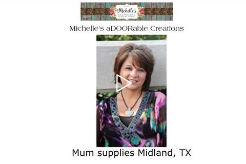 Mum supplies Midland, TX - Michelle's aDOORable Creations